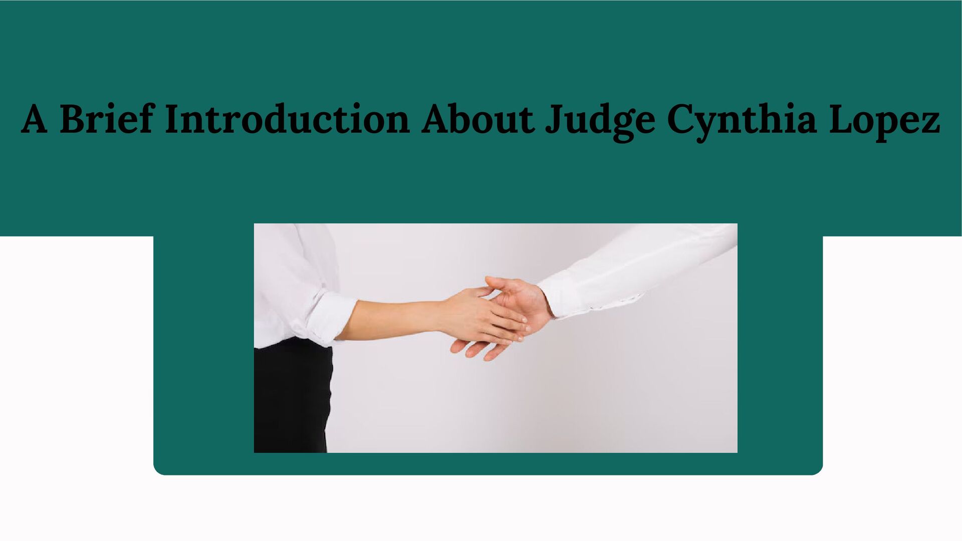 A Brief Introduction About Judge Cynthia Lopez Speaker Deck(04)