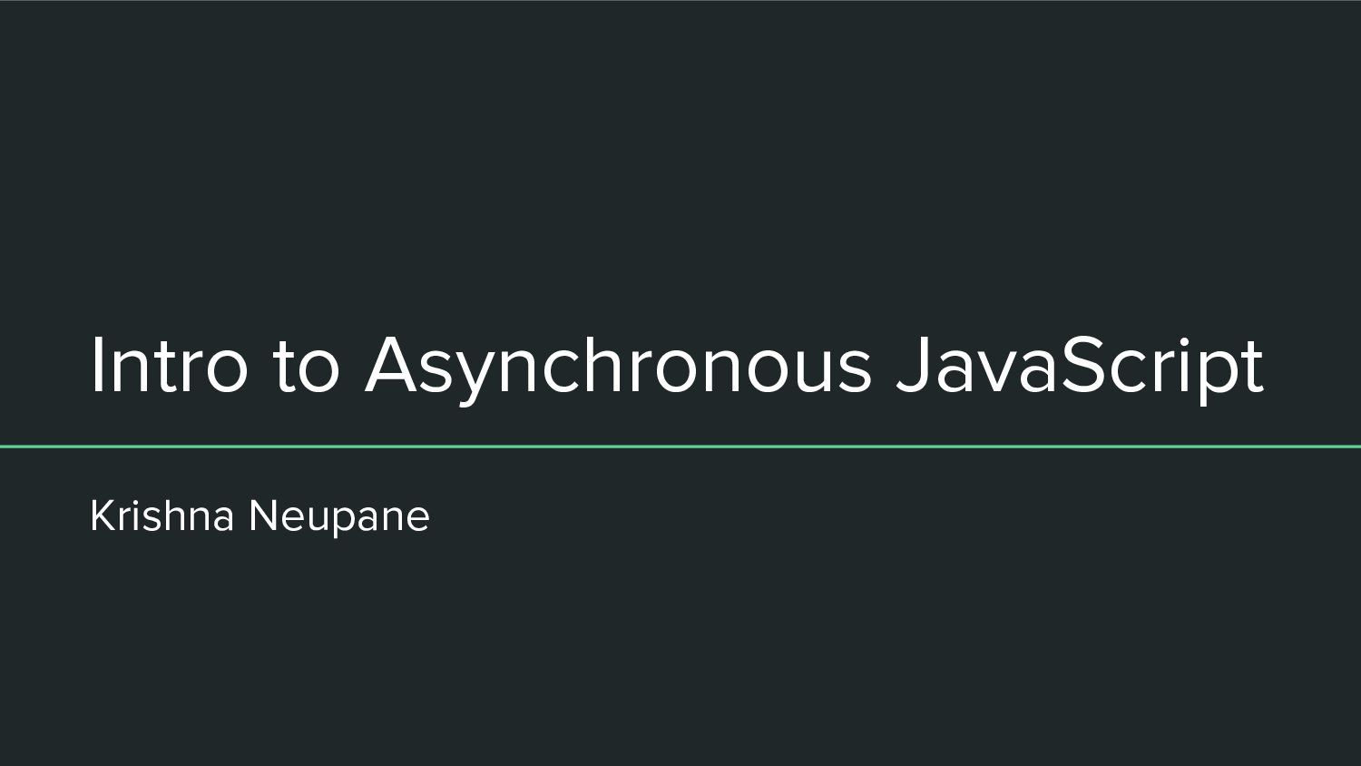 Introduction to Asynchronous JavaScript Speaker Deck