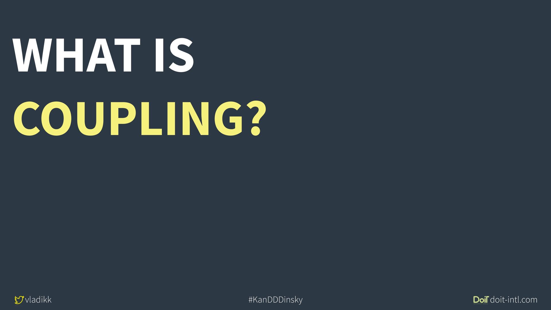 Balancing Coupling in Software Design (KanDDDinsky 2022) Speaker Deck