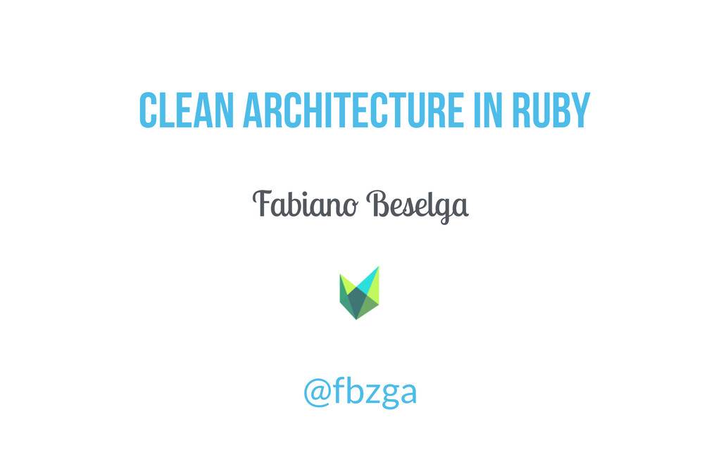 Clean Architecture in Ruby Tropical Ruby 2015 Speaker Deck