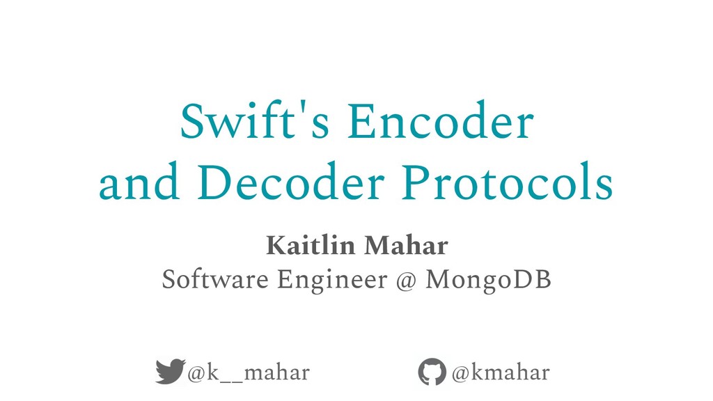 Swift's Encoder and Decoder Protocols Speaker Deck