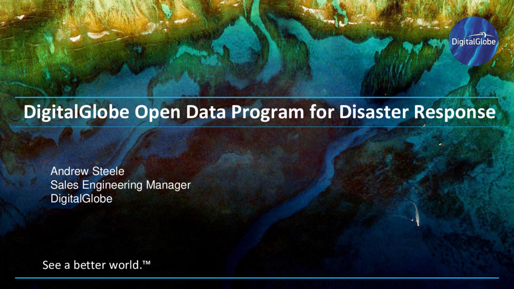 Day11200LTDigitalGlobe Open Data Program Satellite Imagery for