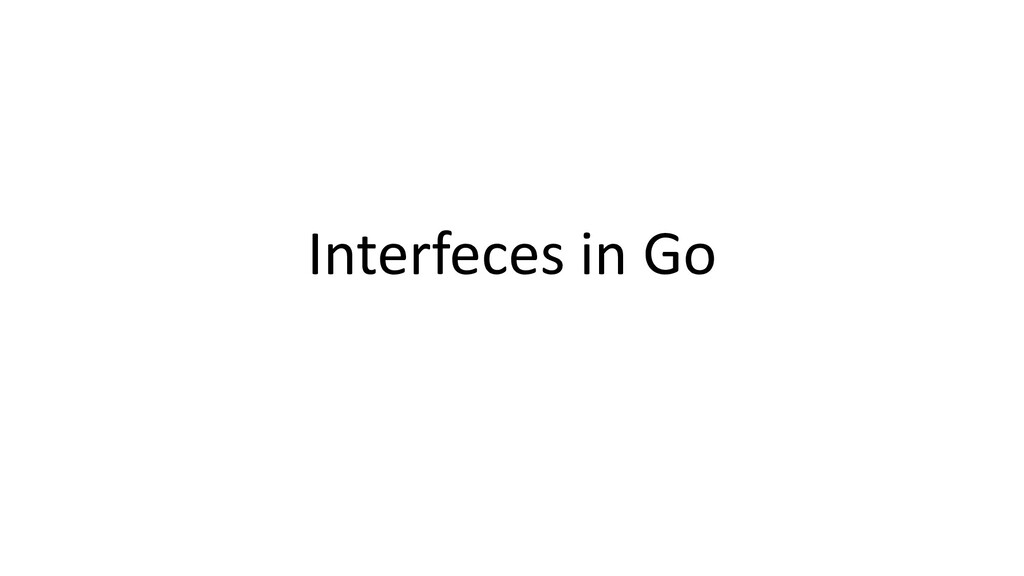 Interfaces in Go Speaker Deck