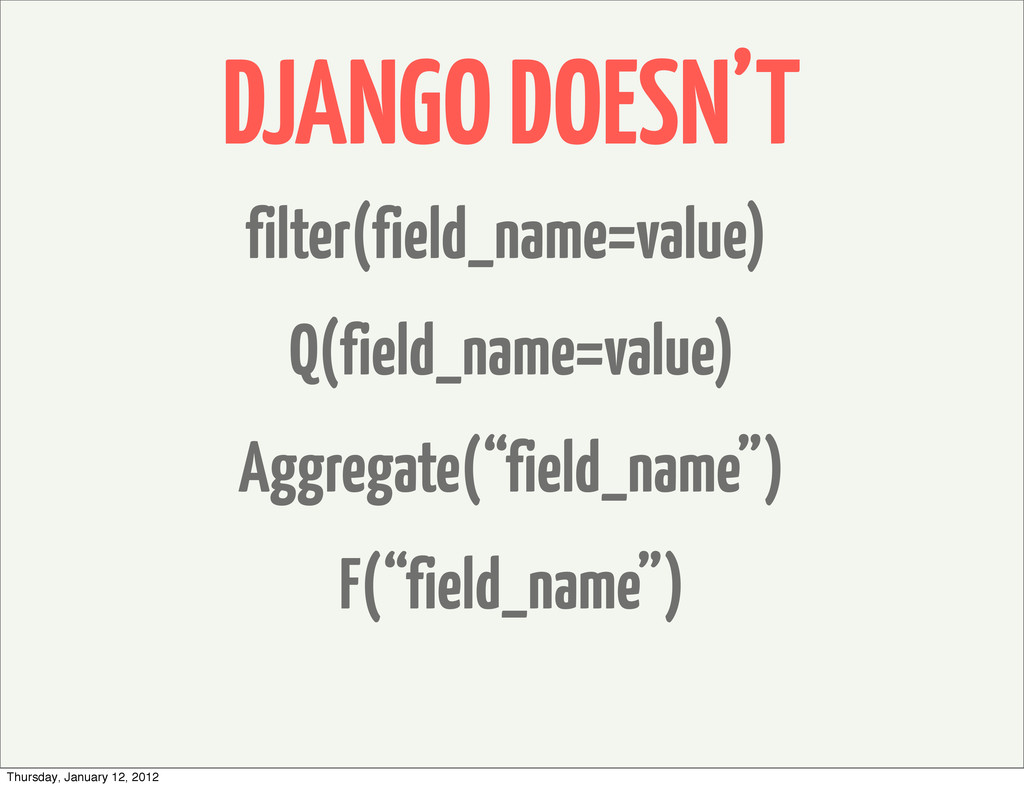 Why I Hate the Django ORM Speaker Deck Why I Hate the Django ORM Speaker Deck