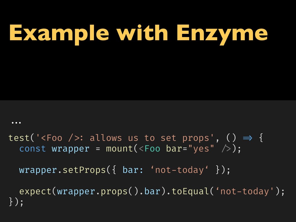 Adventures from Enzyme to React Testing Library Speaker Deck
