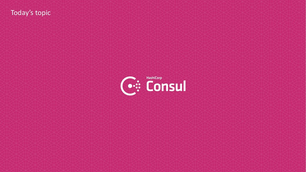 Consul use case Speaker Deck
