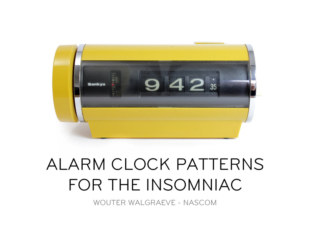 Alarm clock patterns for the insomniac Speaker Deck
