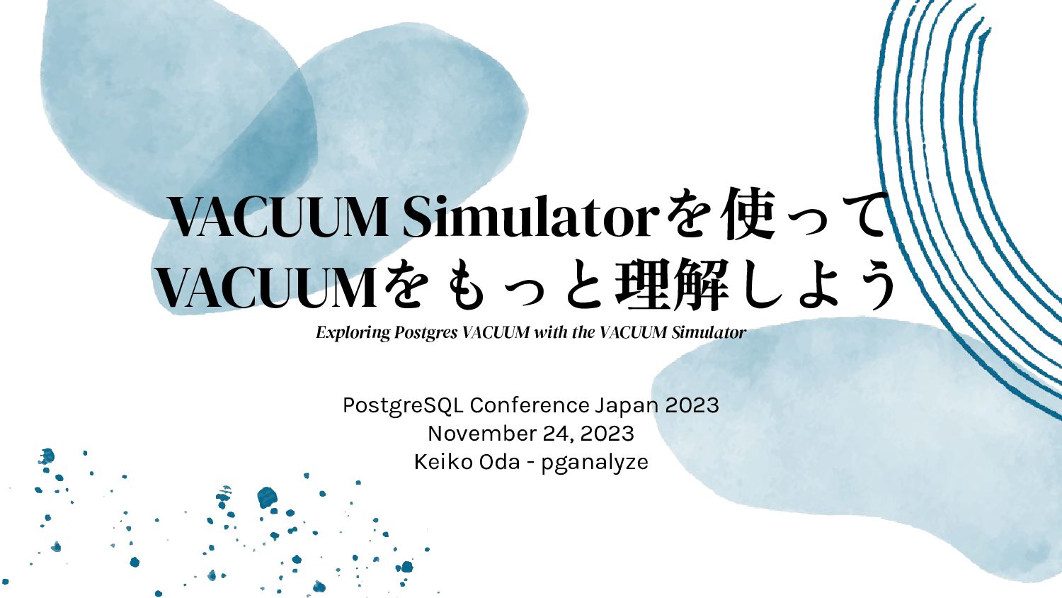 Exploring Postgres VACUUM with the VACUUM Simulator Speaker Deck