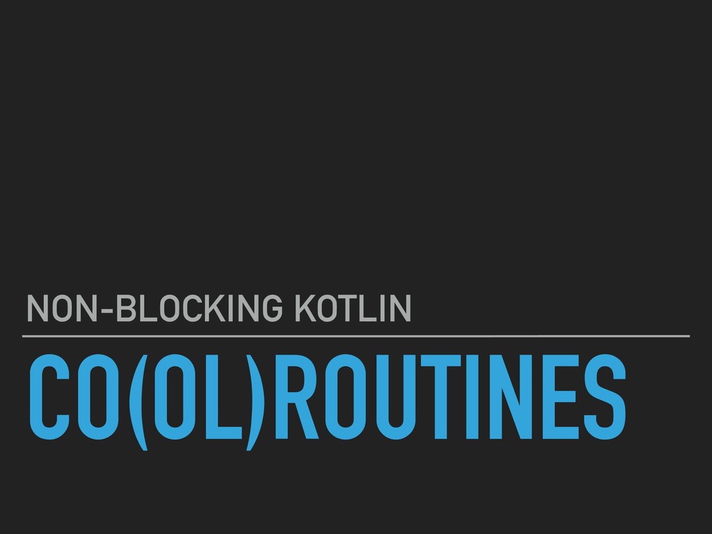 Coolroutines nonblocking Kotlin Speaker Deck