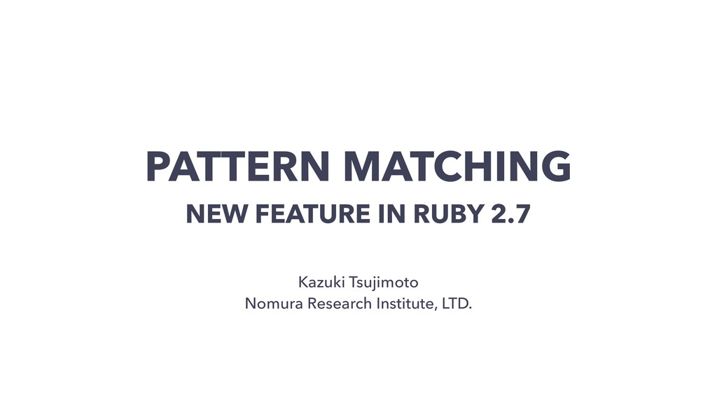 Pattern matching New feature in Ruby 2.7 Speaker Deck