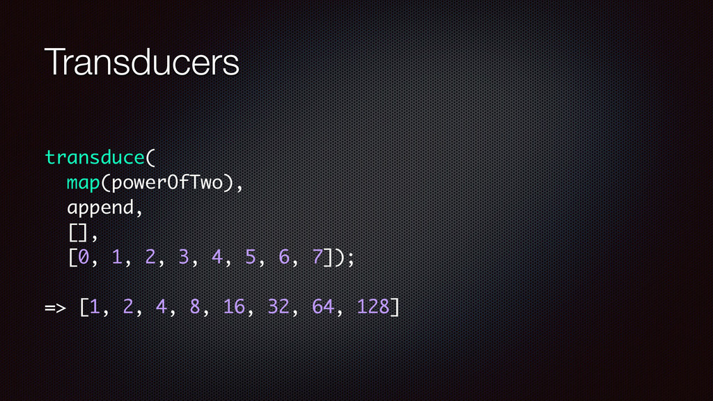 Transducers in JavaScript Speaker Deck