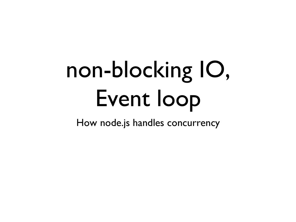 Nonblocking IO & Event Loop Speaker Deck