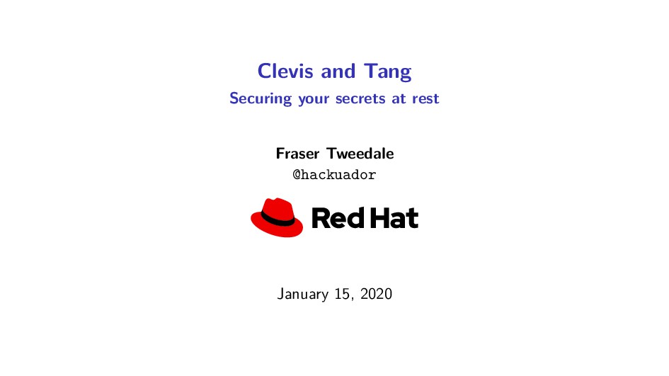 Clevis and Tang Securing your Secrets at Rest Speaker Deck