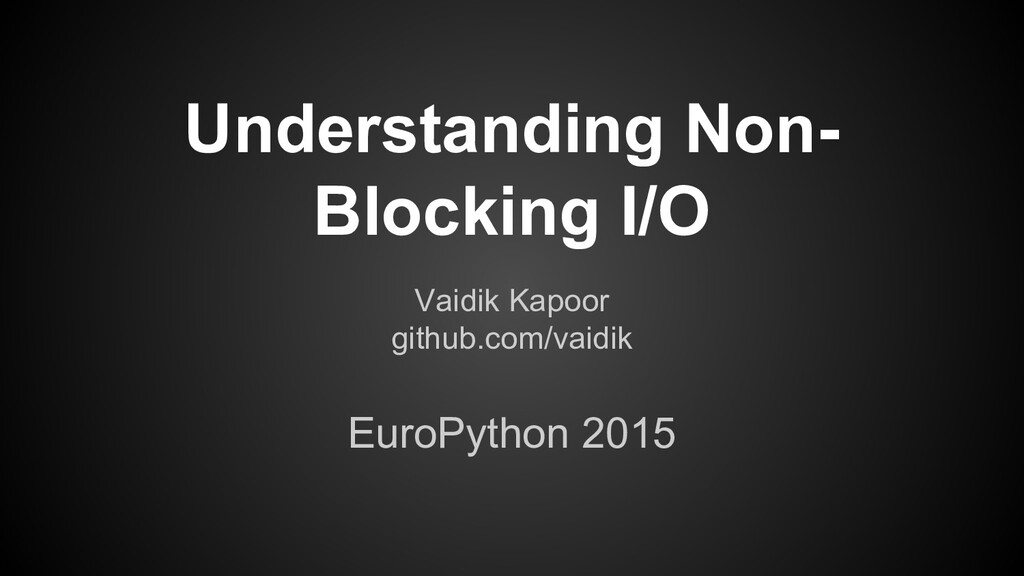 Understanding Non Blocking IO With Python Speaker Deck