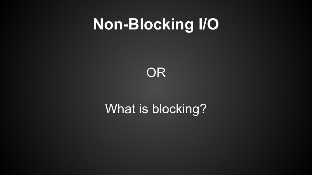 Understanding Non Blocking IO With Python Speaker Deck