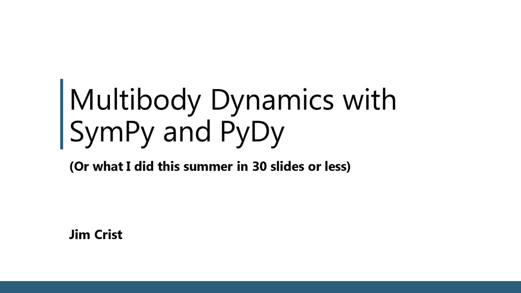 Multibody Dynamics with SymPy and PyDy Speaker Deck