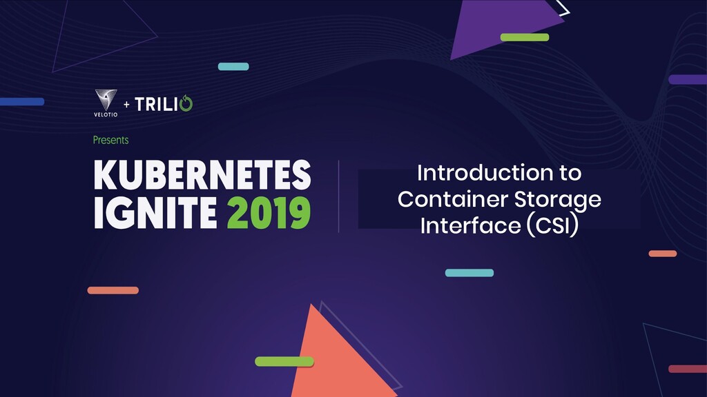 Introduction to Container Storage Interface CSI Speaker Deck