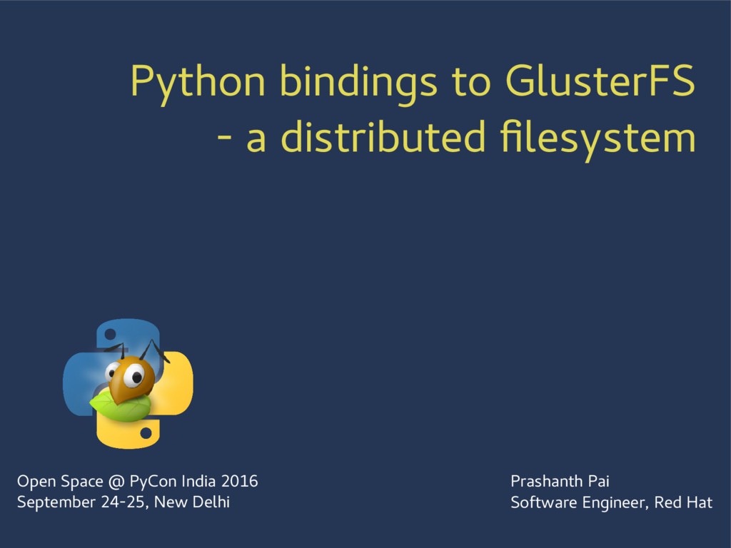 Python bindings to GlusterFS a distributed filesystem Speaker Deck