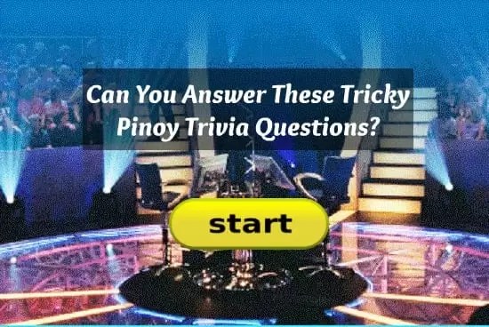 Instantly play online for free, no downloading needed! Can You Answer These Tricky Pinoy Trivia Questions