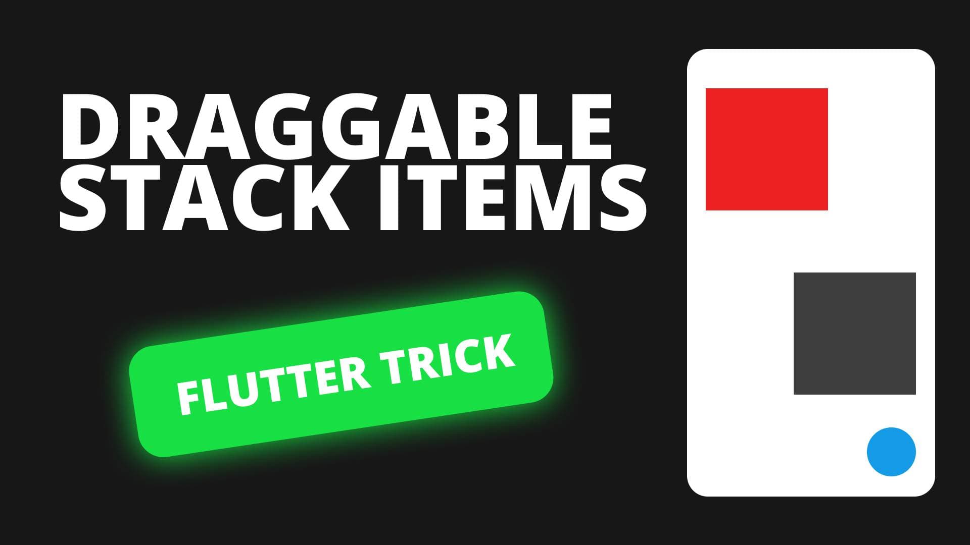 Widget tricks Create movable Stack widgets