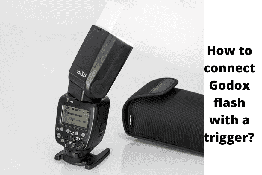 How to connect Godox flash with a trigger?
