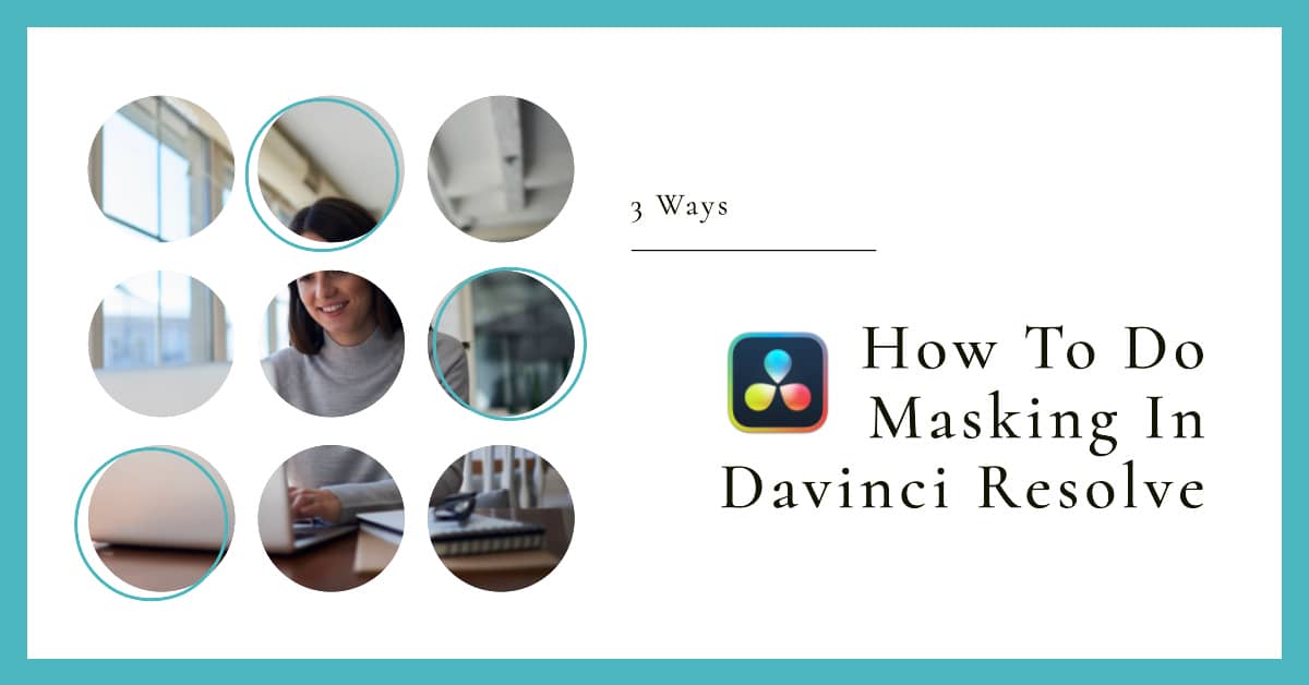 How To Do Masking In Davinci Resolve (3 Ways)