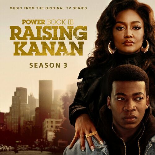 ‘Power Book III Raising Kanan’ Season 3 Soundtrack Album Released
