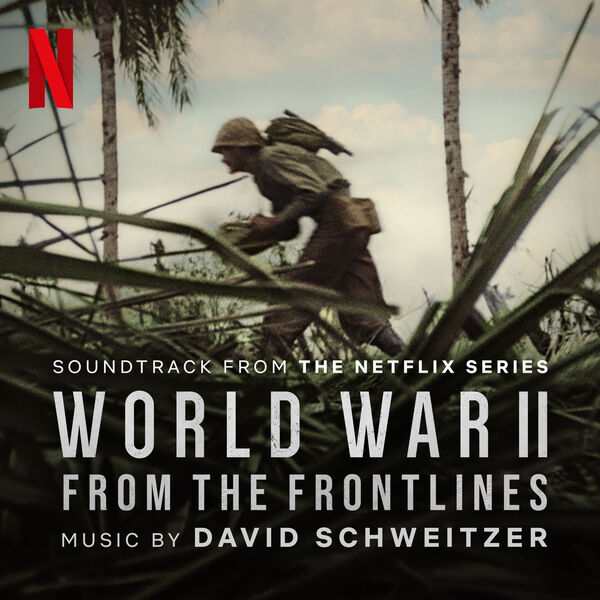 Soundtrack Album for Netflix’s ‘World War II From the Frontlines’ to