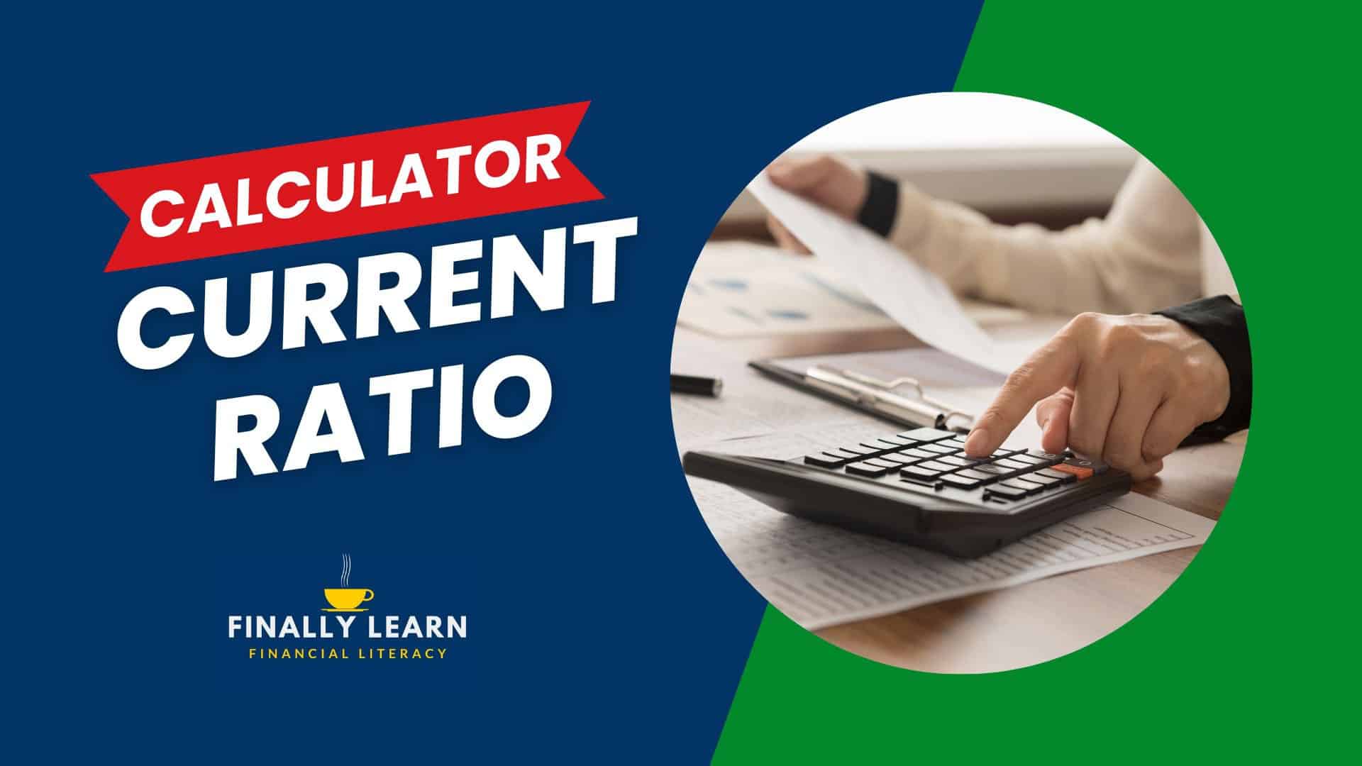 Current Ratio Calculator Finally Learn