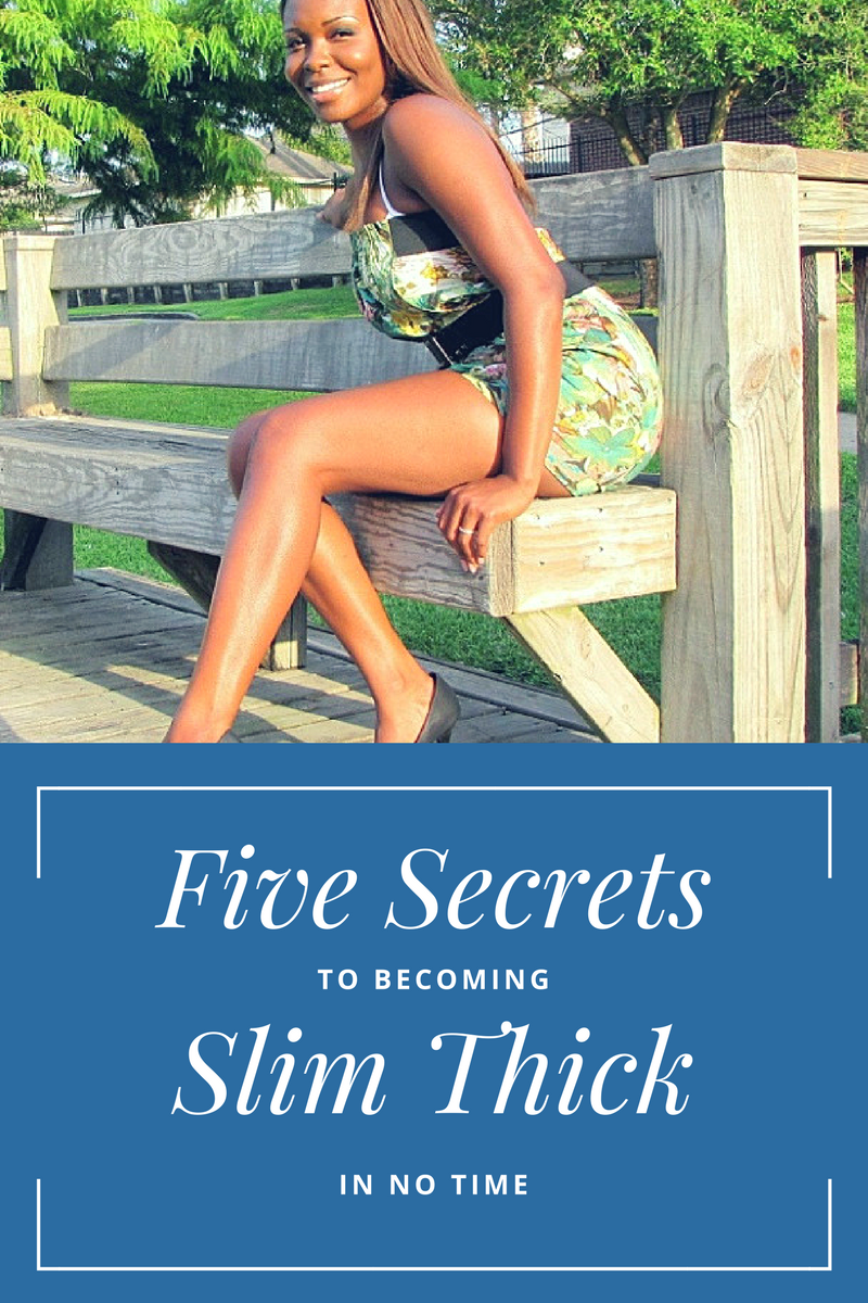 Get Slim Thick Quick with These 5 Tips FinalRant