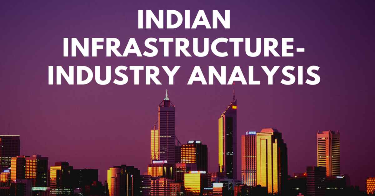 Indian Infrastructure an Analysis comprising 9 Best Sectors FINANCE