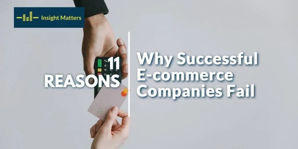 11 Reasons Why Successful Companies Fail Insight Matters