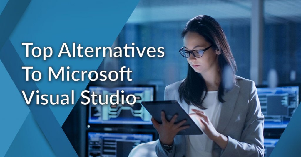 Top 10 Alternatives to Microsoft Visual Studio Comparison of Leading