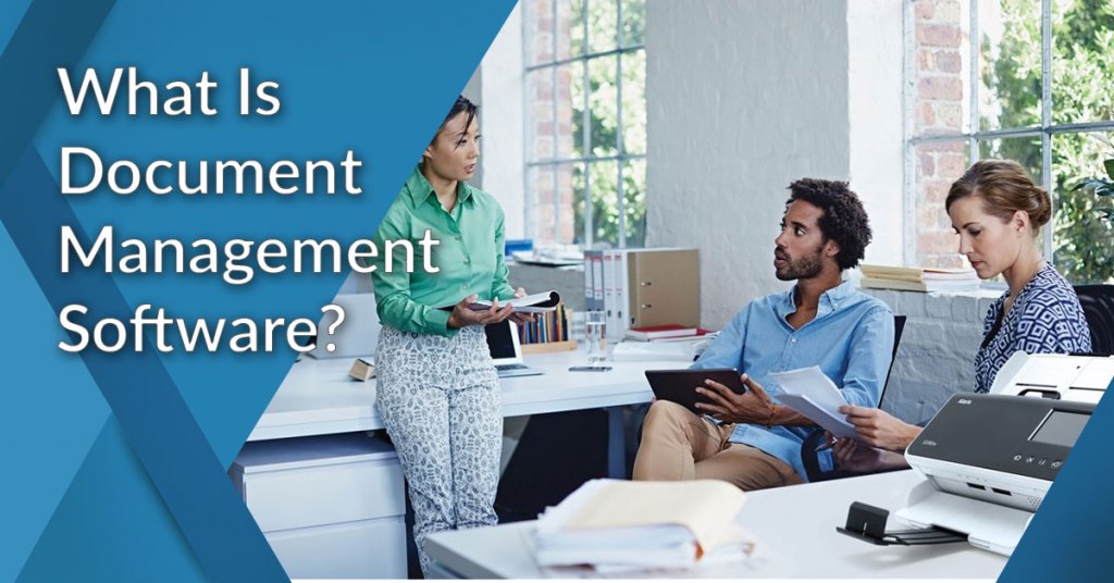 What Is Document Management Software? Analysis of Features, Benefits