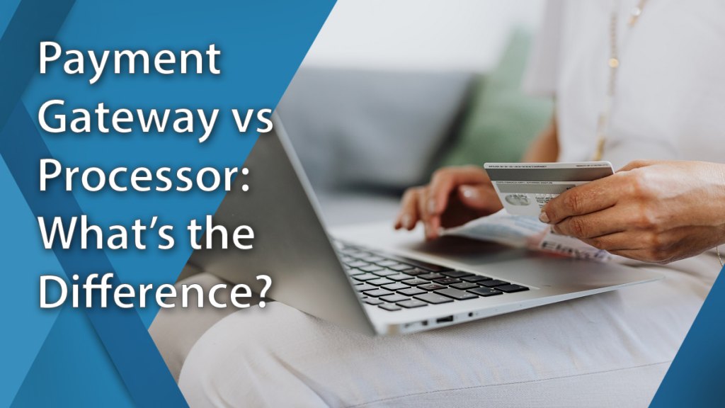 Payment Gateway vs Processor What is the Difference?
