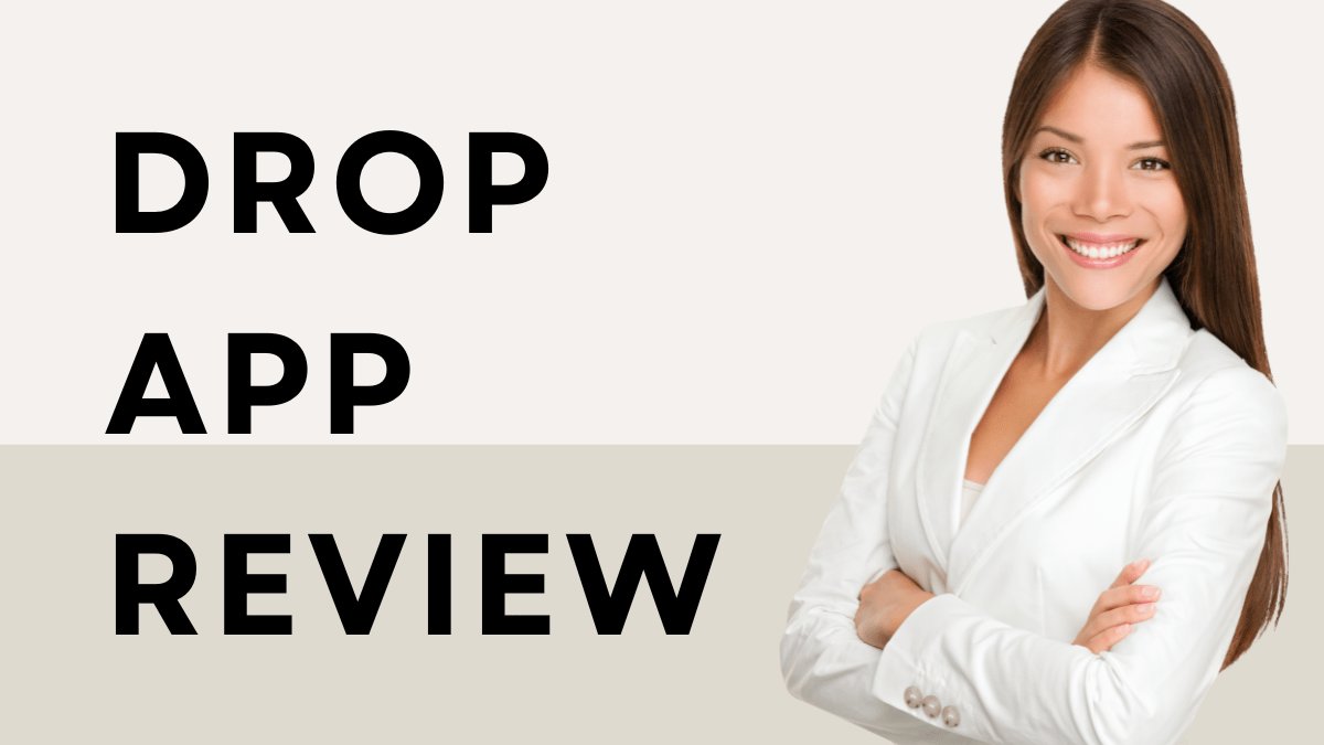 Drop App review 2022 Is It Legit And Worth It