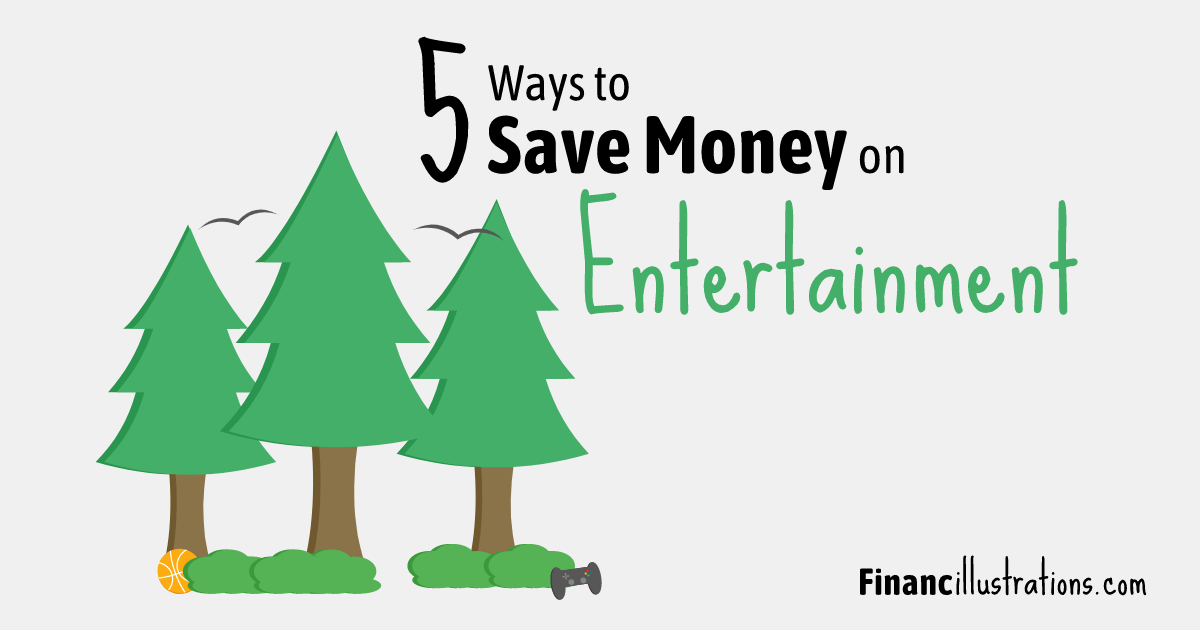 5 Ways to Save Money on Entertainment Financillustrations