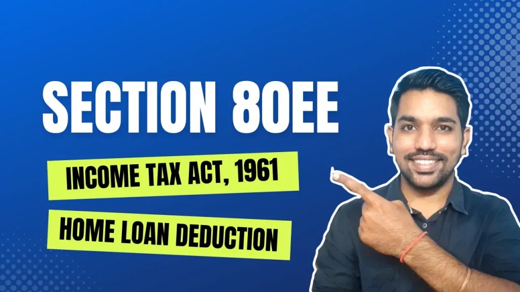 Section 80EE Tax Deduction on Home Loan Interest