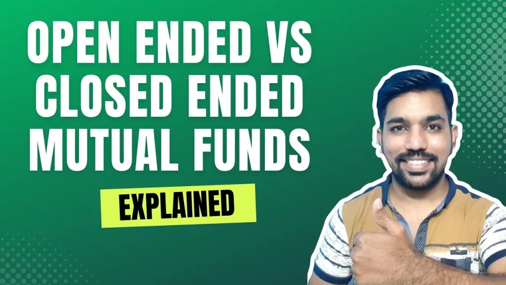 Difference between Open Ended and Closed Ended Mutual Funds