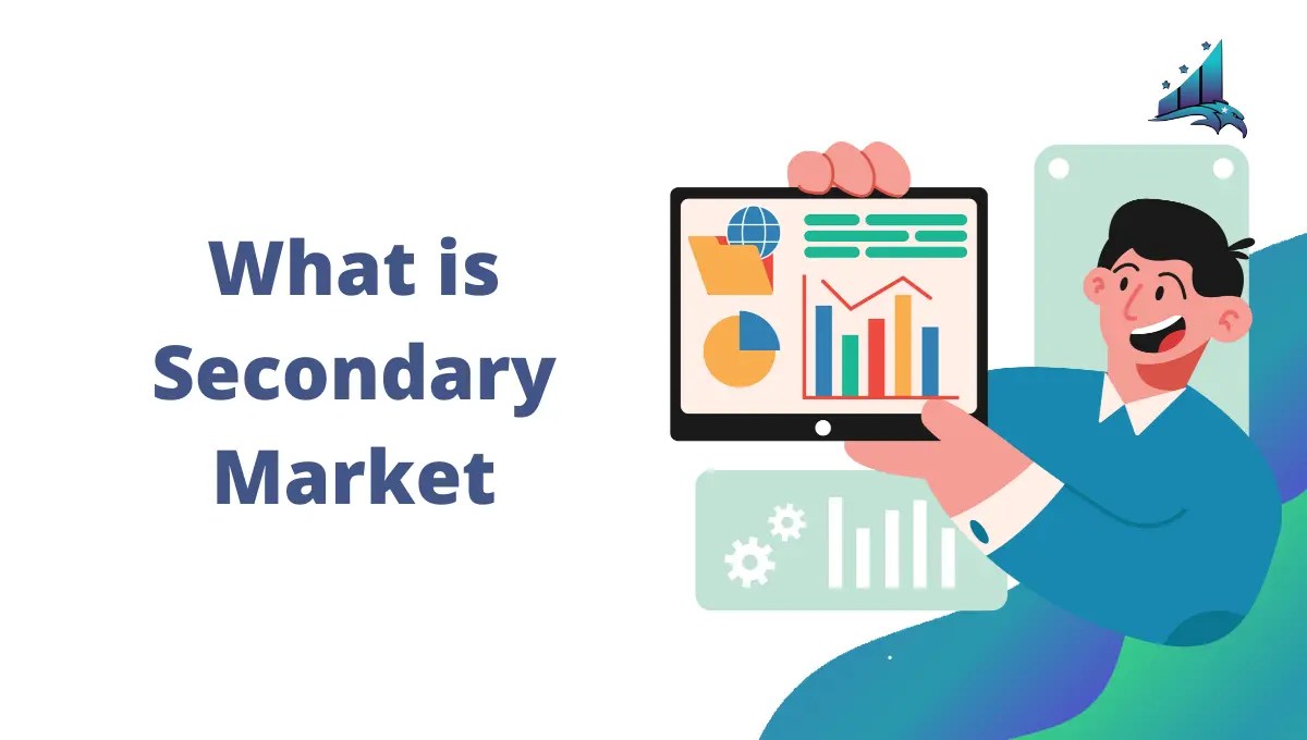What Is Secondary Market? Features And Types