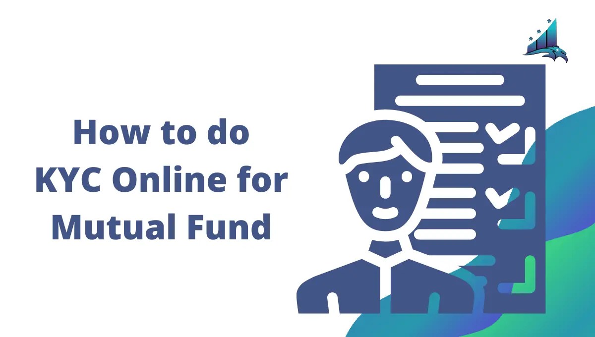How To Do KYC For Mutual Funds Online? Fincareplan