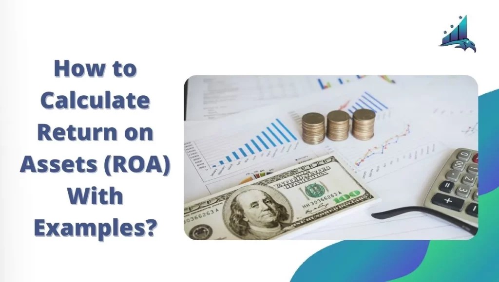 How To Calculate Return On Assets (ROA) With Examples?