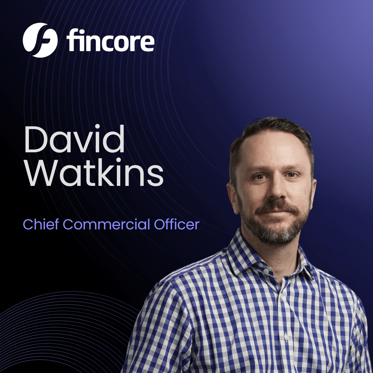Dave Watkins joins Fincore as Chief Commercial Officer Fincore