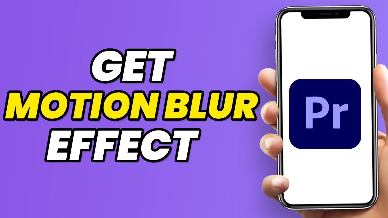 How To Get Motion Blur Effect In Adobe Premiere Pro Find Best Solution