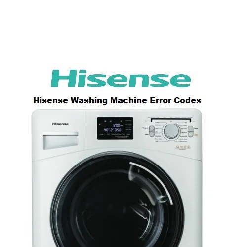 Hisense Washing Machine Error Codes - Troubleshooting and Manual