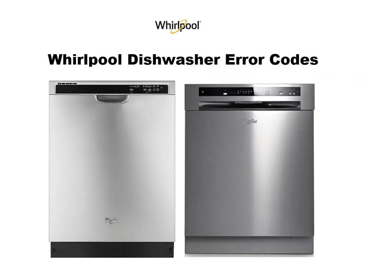 Whirlpool Dishwasher Error Codes Here Are The Solutions