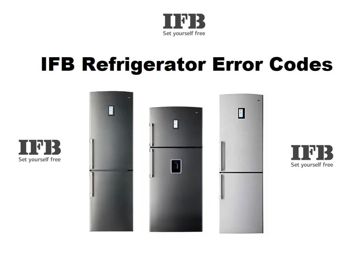 IFB Refrigerator Error Codes Causes and How to Easily Fix Them