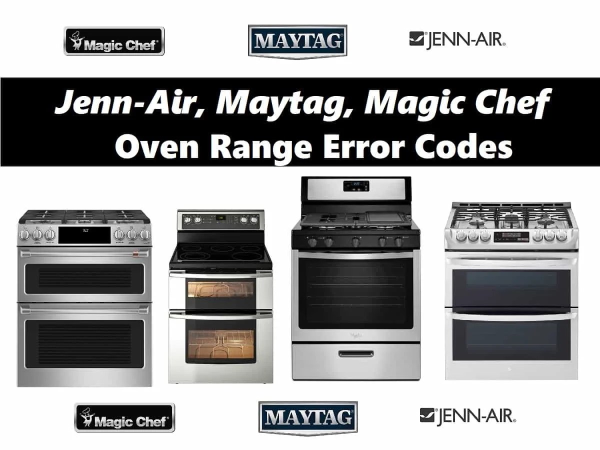 JennAir, Maytag, Magic Chef Oven Range Error Codes Troubleshooting