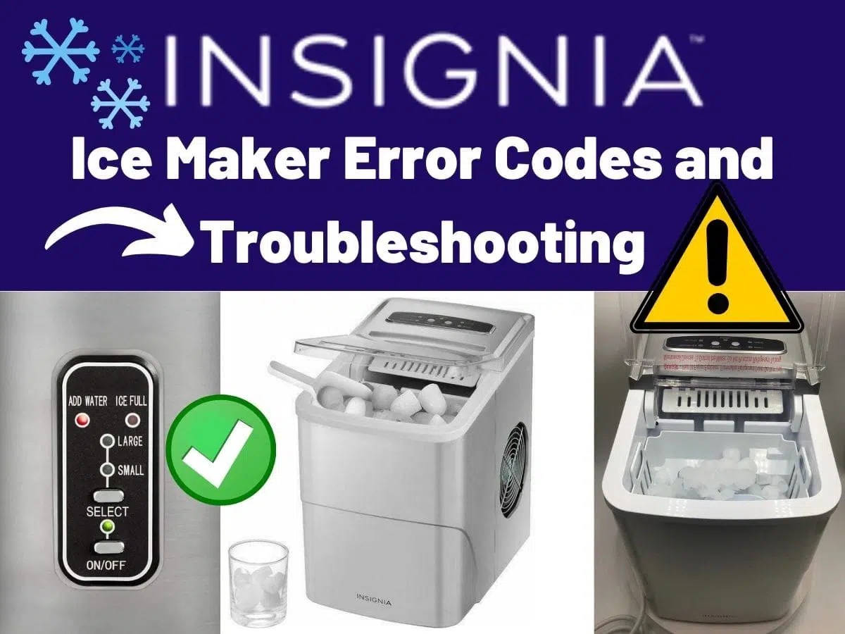 Insignia Ice Maker Error Codes [A Complete List]
