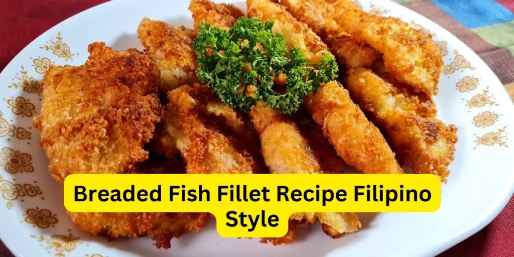 Authentic FilipinoStyle Breaded Fish Fillet Recipe